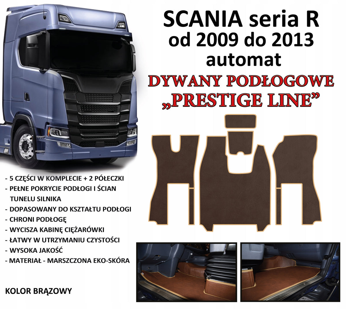 PRESTIGE LINE Scania R rugs from 2009 - 2013 Manufacturer no brand